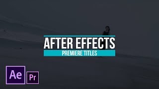 Motion Graphic Title Workflow For After Effects and Premiere Pro | Tutorial
