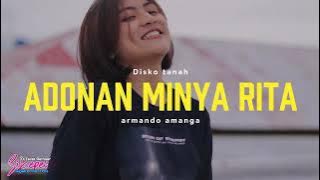 ADONAN MINYA RITA _ DISKO TANAH _ ARMANDO AMANGA _REMIX 2025 