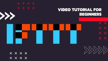 IFTTT Video Tutorial for Beginners