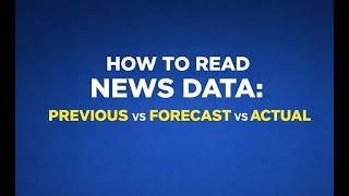 How to Read News Data: Previous vs Forecast vs Actual