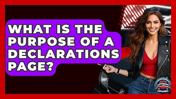 What Is The Purpose Of A Declarations Page? - Auto Coverage Explained