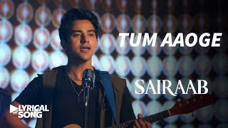 Download lagu Tum Aaoge - (Lyrical Video Song) | Sairaab | Naksh Aziz | Sangeet Music