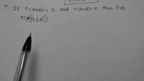 ##XI MATHS EXERCISE 1.1-7 If n(A intersection B)=3and n(AUB)=10, then find n(p(A∆B))