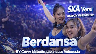 BERDANSA – Melodic Bass House Indonesia | DJ Remix  (Original by Don Lego)