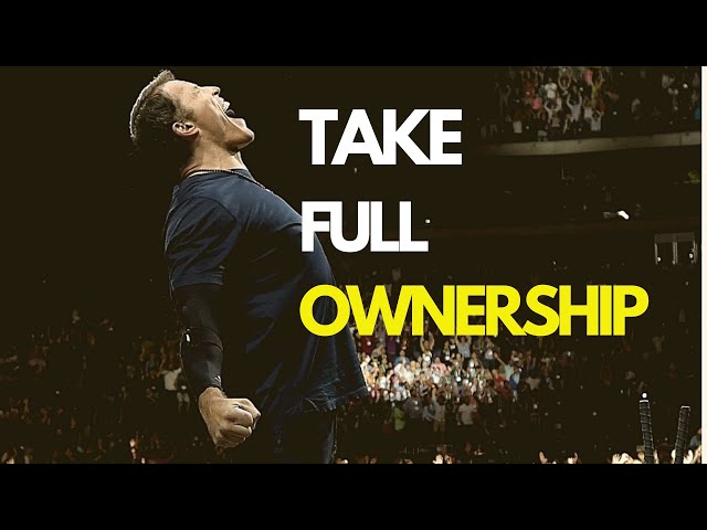TAKE FULL OWNERSHIP - Best Motivational Speech