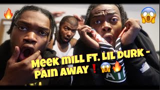 MEEK MILL IS BACK!! MEEK MILL FT  LIL DURK   PAIN AWAY!! OFFICIAL MUSIC VIDEO!! REACTION