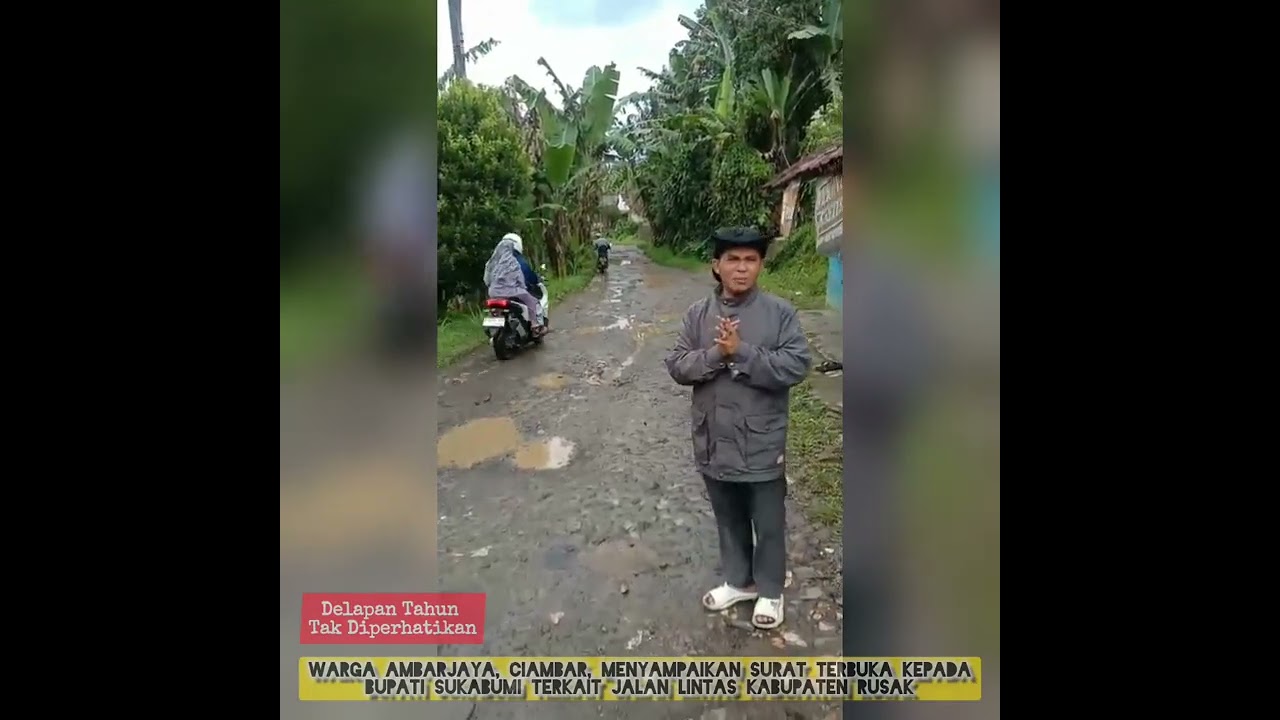 JALAN RUSAK DI KABUPATEN SUKABUMI, WARGA AMBARJAYA SAMPAIKAN SURAT TERBUKA UNTUK BUPATI