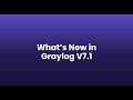 What's New In Graylog V7.1