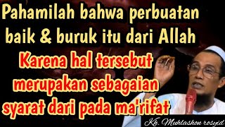 Pahamilah bahwa perbuatan baik \u0026 buruk itu dari allah. Kh. Muhlashon rosyid
