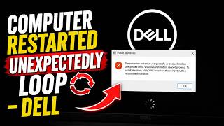 How to Fix “The Computer Restarted Unexpectedly” Loop on Dell PCs (Windows 10 & 11)