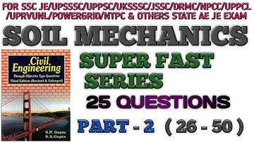 Soil Mechanics ( Gupta & Gupta ) Part - 2 ( 26 - 50 ) Questions