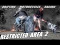 Restricted area 2  drifting motorcycles racing