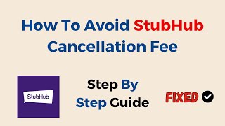 How To Avoid StubHub Cancellation Fee