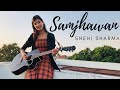 SAMJHAWAN (Cover Song) - Snehi Sharma | Humpty Sharma Ki Dulhania | Arijit Singh | Shreya Ghoshal