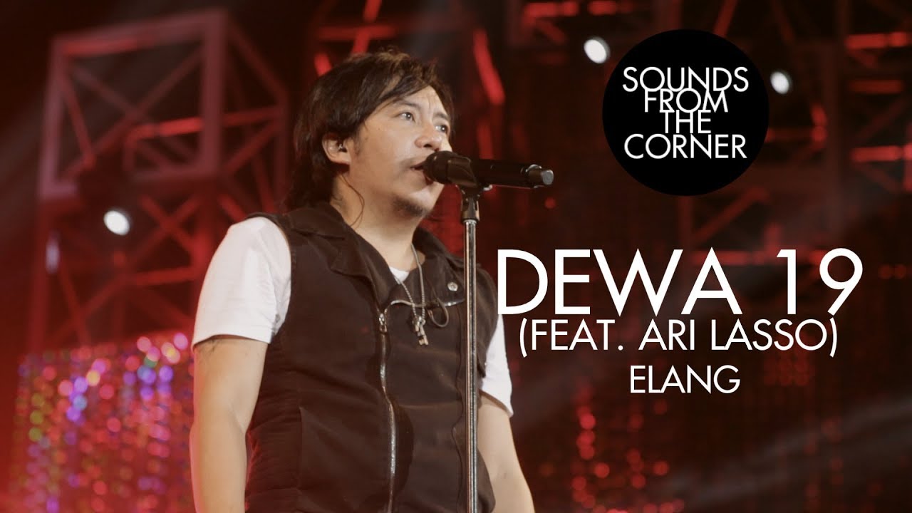Dewa 19 Feat Ari Lasso Elang Sounds From The Corner Live 19 Youtube