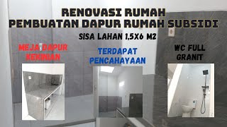 RENOVASI DAPUR RUMAH SUBSIDI/ PEMBANGUNAN DAPUR 1,5 X 6M2/ RENOVASI DAPUR KEKINIAN / INSPIRASI DAPUR