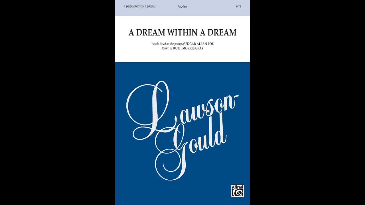 A Dream Within a Dream (SATB), by Ruth Morris Gray – Score & Sound