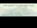 PHP Script - File Converter