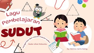 LAGU PEMBELAJARAN - SUDUT | MACAM-MACAM SUDUT | UNTUK SD | Nada : Lihat Kebunku | MATEMATIKA