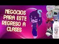 IDEAS DE NEGOCIO PARA EL REGRESO A CLASES