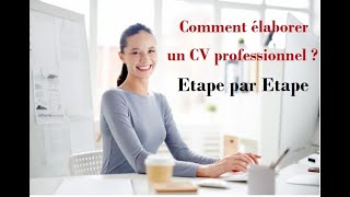 Comment élaborer un CV professionnel  Etape par Etape