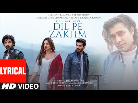 Dil Pe Zakhm (Lyrical) Rochak, Jubin Nautiyal, Gurmeet C, Arjun, Kashika, Manoj M, Ashish, Bhushan K