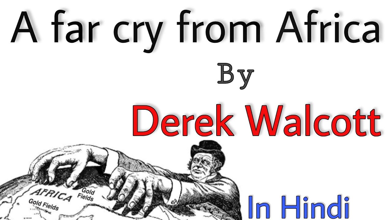A Far Cry from Africa Summary in Hindi by Derek Walcott - YouTube