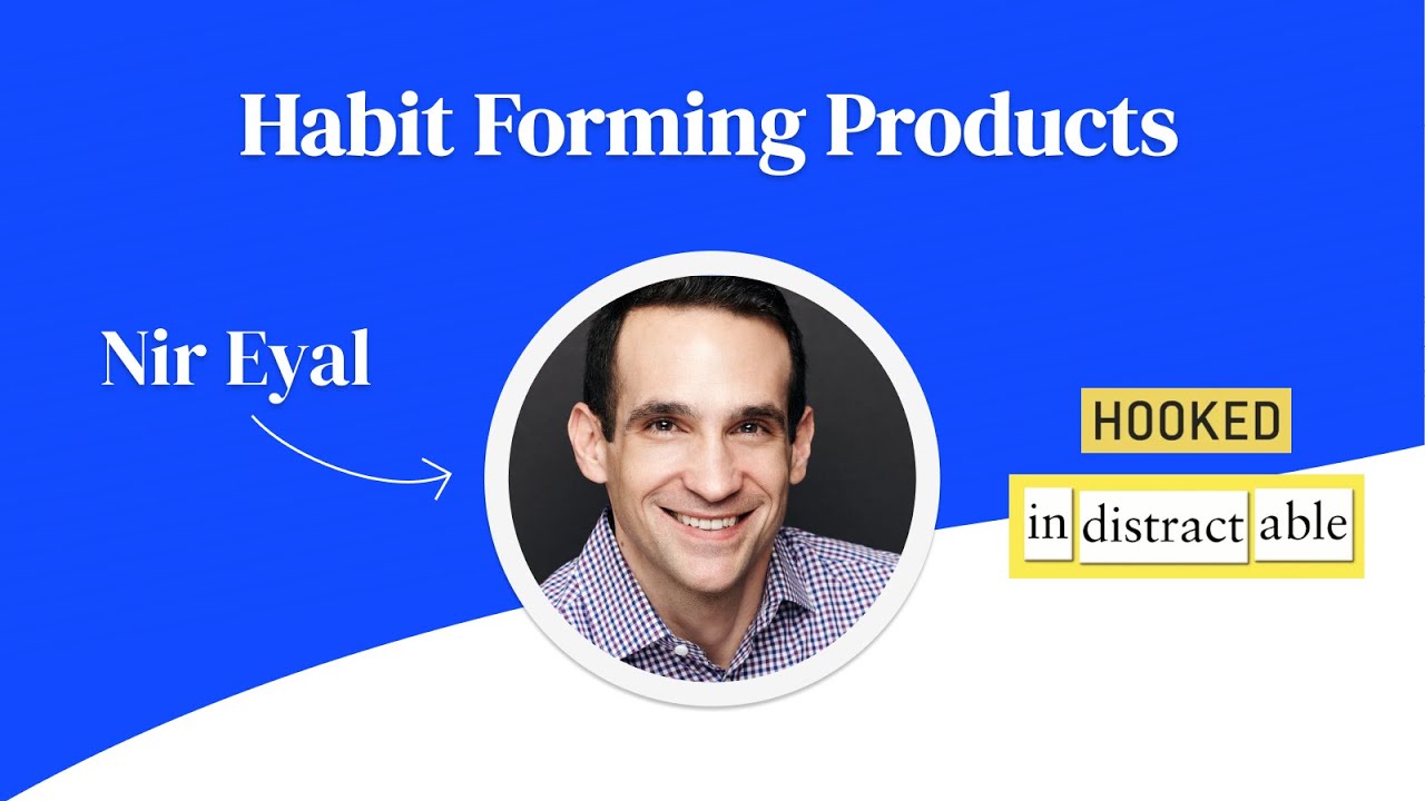 Habit Forming Products w/ Nir Eyal