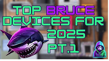 Top Bruce Devices of 2025 Pt 1