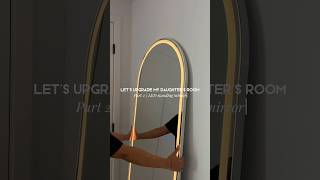 Part 2 of upgrading my daughter’s room | LED Standing Mirror ✨