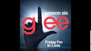 Glee - Friday I'm In Love (DOWNLOAD MP3+LYRICS)