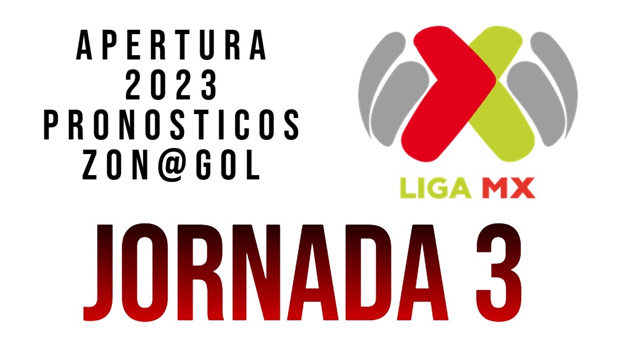 PRONOSTICOS LIGA MX JORNADA 3 APERTURA 2023 YouTube