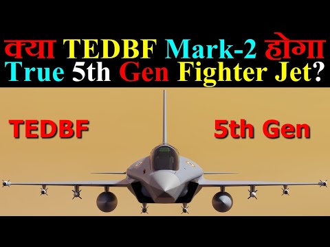 Will TEDBF Mark-2 be a true 5th Gen fighter jet?
