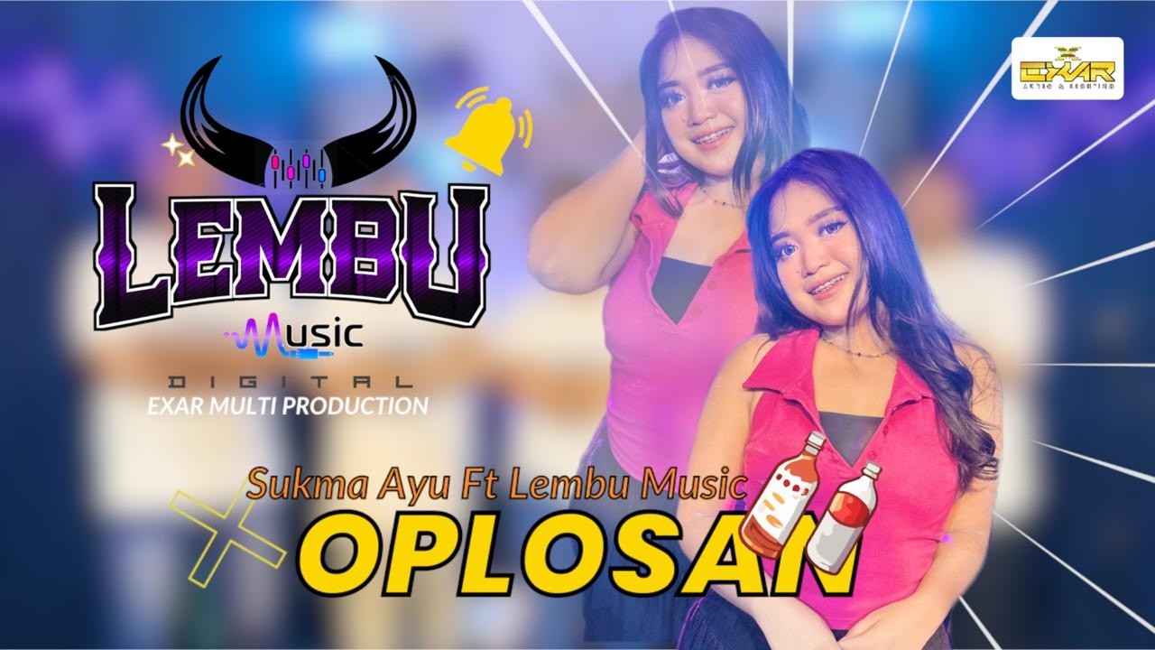OPLOSAN - SUKMA AYU || LEMBU MUSIK ||
