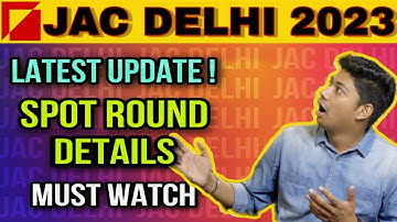 JacDelhi Spot Round 2023 | Last chance | Latest update | DTU, NSUT, IIITDELHI, IGDTUW, DSEU|