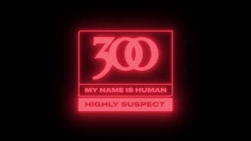Highly Suspect - My Name Is Human [Official Audio]