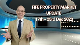 FIFE PROPERTY MARKET UPDATE – 17th – 23rd Dec 2023