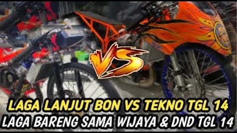LAGA LANJUTAN LART 2 BON SPEED VS TEKNO TUNER ‼️BARENG LAGA WIJAYA VS DND TGL 14