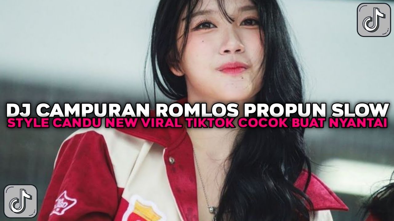 DJ CAMPURAN ROMLOS PROPUN SLOW STYLE CANDU NEW COCOK BUAT NYANTAI VIRAL TIKTOK TERBARU 2025 !!!