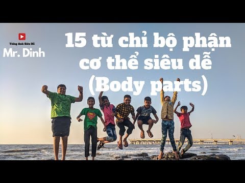 Video Cách học 15 từ Tiếng Anh chỉ bộ phận cơ thể CỰC DỄ-NHỚ... - youtube
