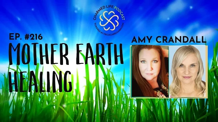 216: Mother Earth Healing | Amy Crandall