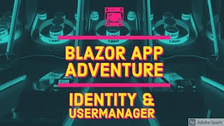 (Blazor App Adventure S1: EP 20) Using AspNetCore Identity UserManager to Create a new User (Blazor App Adventure S1: EP 20) Using AspNetCore Identity UserManager to Create a new User