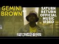 Gemini Brown - SATURN RETURN FREESTYLE ( OFFICIAL MUSIC VIDEO)