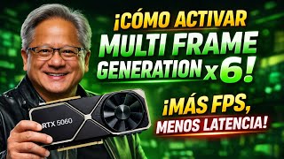 ✅ Cómo Activar DLSS Multi Frame Generation x 6 OFICIAL en Gráficas RTX 50 ✅
