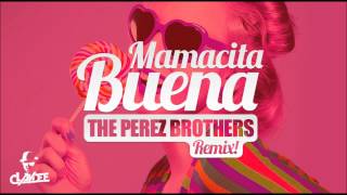 Video thumbnail of "Claydee - Mamacita Buena - The Perez Brothers Official Remix"