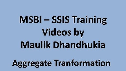 MSBI - SSIS - Aggregate Tranformation
