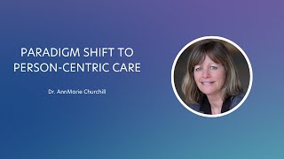 Diplomatic Disruption Webinar 2: The Paradigm Shift to Person-Centric Care. | Dr. AnnMarie Churchill