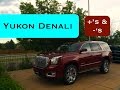 2016 GMC Yukon Denali (Start Up, Pluses and Minuses)