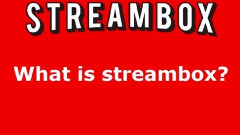 Streambox features