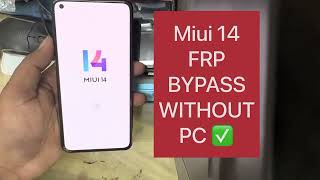 ALL XIAOMI MIUI 14 - Android 13 Bypass Google Account (FRP) Lock Any Devices  Without Pc 2023